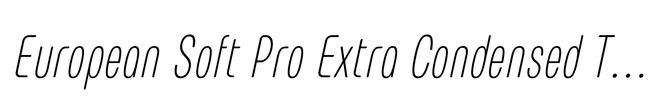 European Soft Pro Extra Condensed Thin Italic